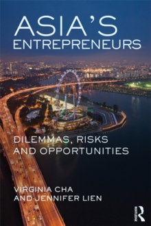 Asia's Entrepreneurs : Dilemmas, Risks and Opportunities