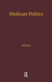 Medicare Politics : Exploring the Roles of Media Coverage, Political Information, and Political Participation