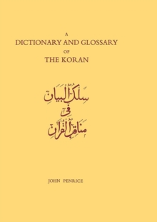 Dictionary and Glossary of the Koran : In Arabic and English