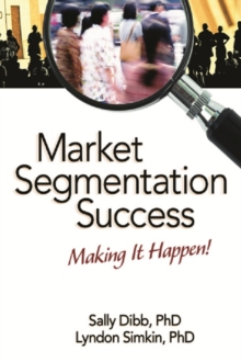 Market Segmentation Success : Making It Happen!