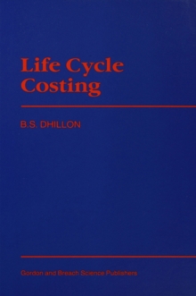 Life Cycle Costing : Techniques, Models and Applications