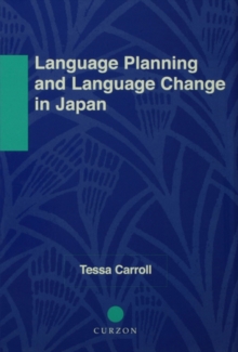 Language Planning and Language Change in Japan : East Asian Perspectives