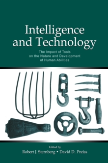 Intelligence and Technology : The Impact of Tools on the Nature and Development of Human Abilities