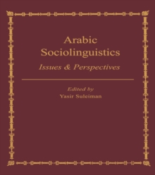 Arabic Sociolinguistics : Issues and Perspectives