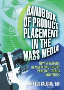 Handbook of Product Placement in the Mass Media : New Strategies in Marketing Theory, Practice, Trends, and Ethics