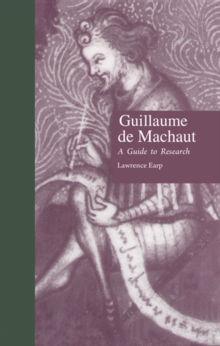 Guillaume de Machaut : A Guide to Research