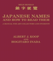 Japanese Names and How to Read Them : A Manual for Art Collectors and Students