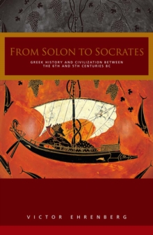 From Solon to Socrates : Greek History and Civilization During the 6th and 5th Centuries BC