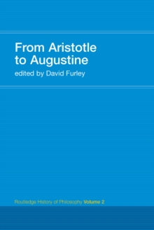 From Aristotle to Augustine : Routledge History of Philosophy Volume 2