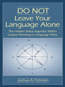 DO NOT Leave Your Language Alone : The Hidden Status Agendas Within Corpus Planning in Language Policy