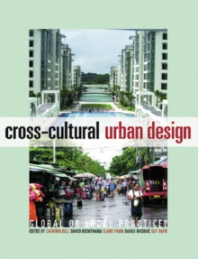 Cross-Cultural Urban Design : Global or Local Practice?