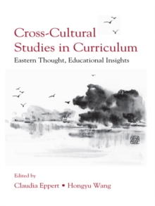 Cross-Cultural Studies in Curriculum : Eastern Thought, Educational Insights