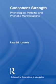 Consonant Strength : Phonological Patterns and Phonetic Manifestations