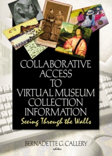 Collaborative Access to Virtual Museum Collection Information : Seeing Through the Walls