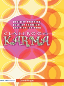 Classroom Karma : Positive Teaching, Positive Behaviour, Positive Learning