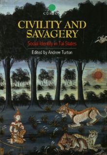 Civility and Savagery : Social Identity in Tai States