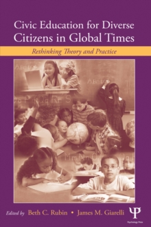 Civic Education for Diverse Citizens in Global Times : Rethinking Theory and Practice