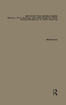 Beyond the Barricades : Women, Civil Society, and Participation After Democratization in Latin America