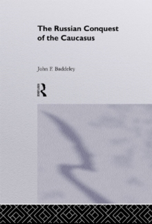 The Russian Conquest of the Caucasus