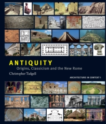 Antiquity : Origins, Classicism and The New Rome