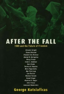 After the Fall : 1989 and the Future of Freedom