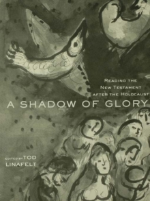 A Shadow of Glory : Reading the New Testament After the Holocaust