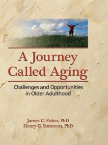 A Journey Called Aging : Challenges and Opportunities in Older Adulthood