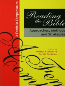 A Feminist Companion to Reading the Bible : Approaches, Methods and Strategies