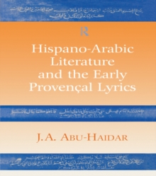 Hispano-Arabic Literature and the Early Provencal Lyrics