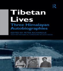 Tibetan Lives : Three Himalayan Autobiographies