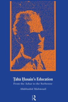 Taha Husain's Education : From Al Azhar to the Sorbonne