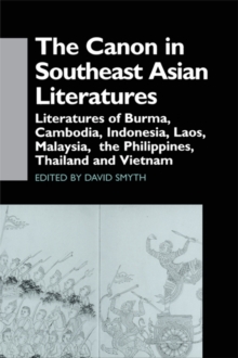 The Canon in Southeast Asian Literature : Literatures of Burma, Cambodia, Indonesia, Laos, Malaysia, Phillippines, Thailand and Vietnam