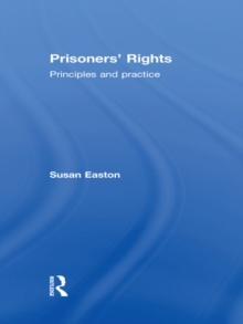 Prisoners' Rights : Principles and Practice