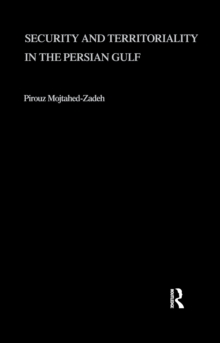 Security and Territoriality in the Persian Gulf : A Maritime Political Geography