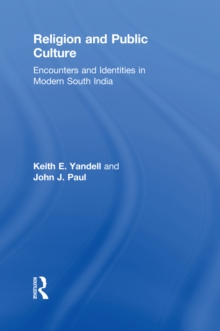 Religion and Public Culture : Encounters and Identities in Modern South India