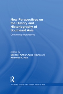 New Perspectives on the History and Historiography of Southeast Asia : Continuing Explorations