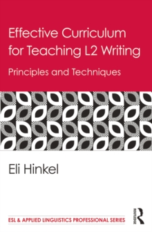 Effective Curriculum for Teaching L2 Writing : Principles and Techniques