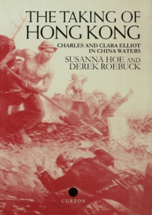 The Taking of Hong Kong : Charles and Clara Elliot in China Waters