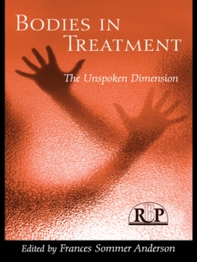 Bodies In Treatment : The Unspoken Dimension