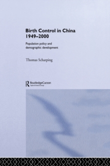 Birth Control in China 1949-2000 : Population Policy and Demographic Development