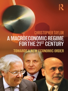 A Macroeconomic Regime for the 21st Century : Towards a New Economic Order