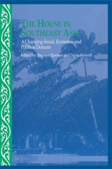 The House in Southeast Asia : A Changing Social, Economic and Political Domain