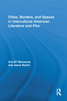 Cities, Borders and Spaces in Intercultural American Literature and Film