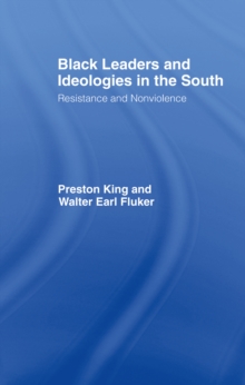 Black Leaders and Ideologies in the South : Resistance and Non-Violence