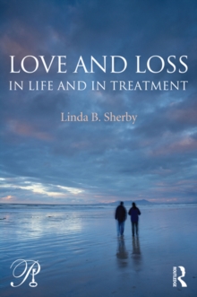 Love and Loss in Life and in Treatment