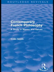 Contemporary French Philosophy (Routledge Revivals) : A Study in Norms and Values