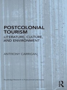 Postcolonial Tourism : Literature, Culture, and Environment