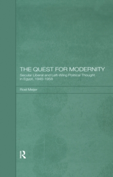 The Quest for Modernity : Secular Liberal and Left-wing Political Thought in Egypt, 1945-1958