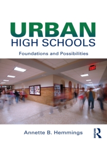 Urban High Schools : Foundations and Possibilities