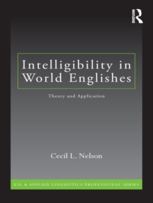 Intelligibility in World Englishes : Theory and Application